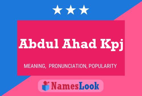 Abdul Ahad Kpj Name Poster