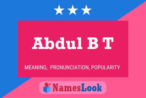 Abdul B T Name Poster