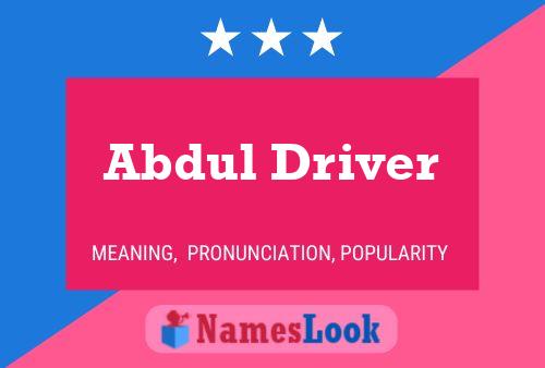 Abdul Driver Name Poster