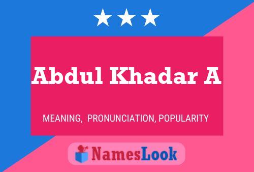 Abdul Khadar A Name Poster