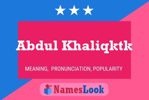 Abdul Khaliqktk Name Poster