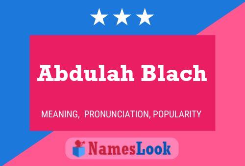 Abdulah Blach Name Poster