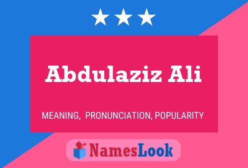 Abdulaziz Ali Name Poster