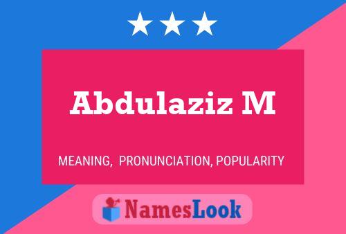 Abdulaziz M Name Poster