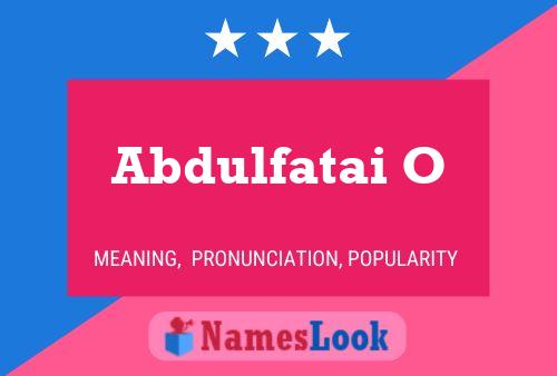 Abdulfatai O Name Poster