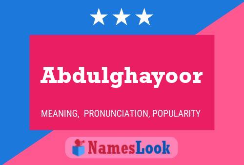 Abdulghayoor Name Poster