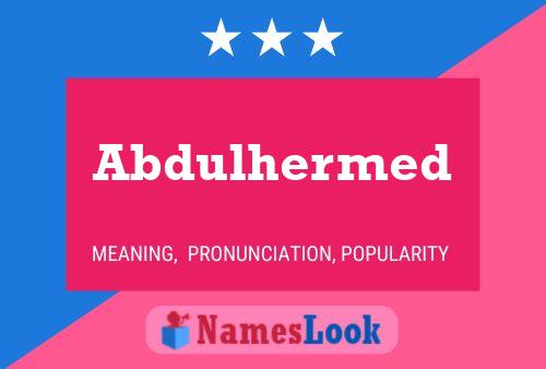 Abdulhermed Name Poster