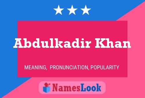 Abdulkadir Khan Name Poster