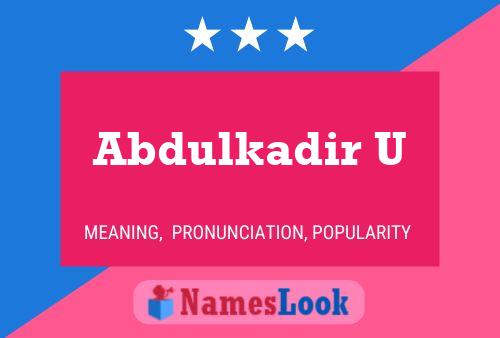 Abdulkadir U Name Poster