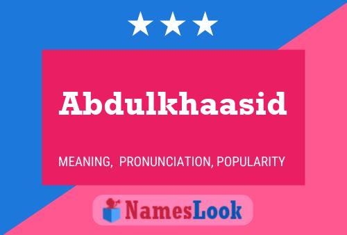 Abdulkhaasid Name Poster