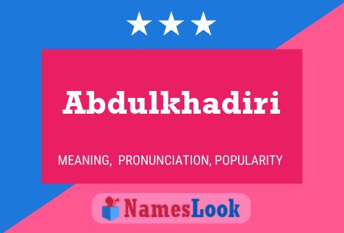 Abdulkhadiri Name Poster