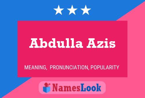 Abdulla Azis Name Poster