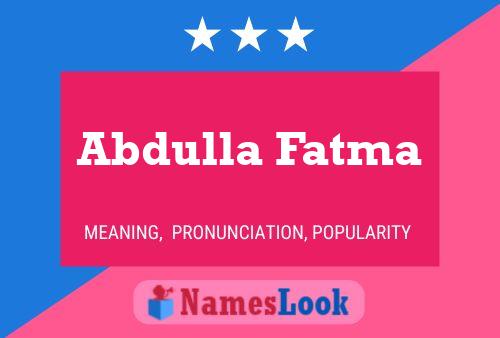 Abdulla Fatma Name Poster