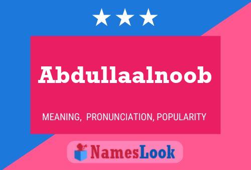 Abdullaalnoob Name Poster