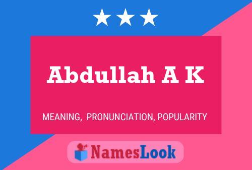 Abdullah A K Name Poster