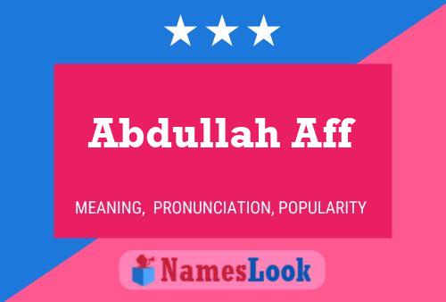 Abdullah Aff Name Poster