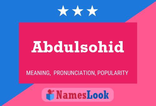 Abdulsohid Name Poster