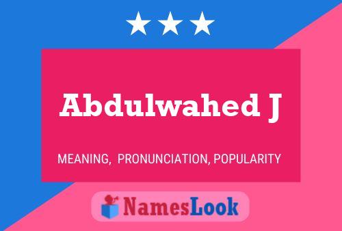 Abdulwahed J Name Poster