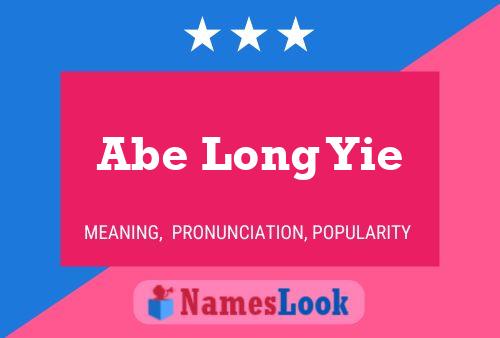 Abe Long Yie Name Poster