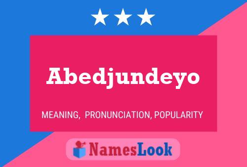 Abedjundeyo Name Poster