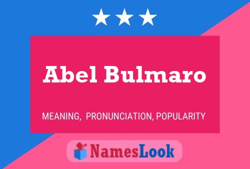 Abel Bulmaro Name Poster