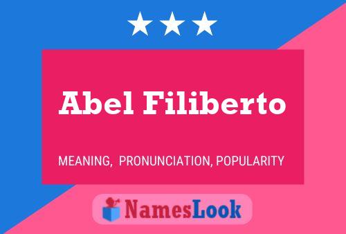 Abel Filiberto Name Poster