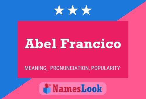 Abel Francico Name Poster