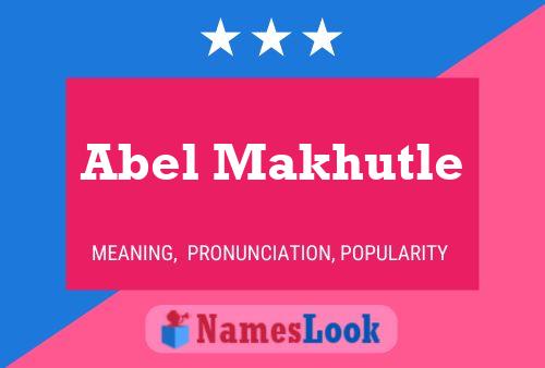 Abel Makhutle Name Poster