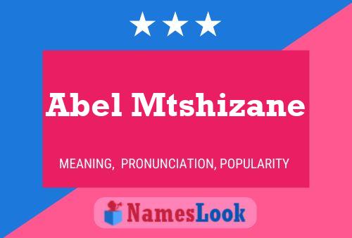 Abel Mtshizane Name Poster