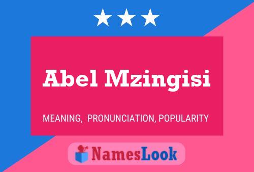 Abel Mzingisi Name Poster