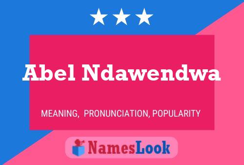 Abel Ndawendwa Name Poster