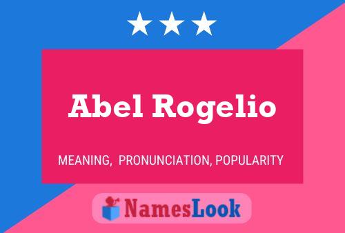 Abel Rogelio Name Poster