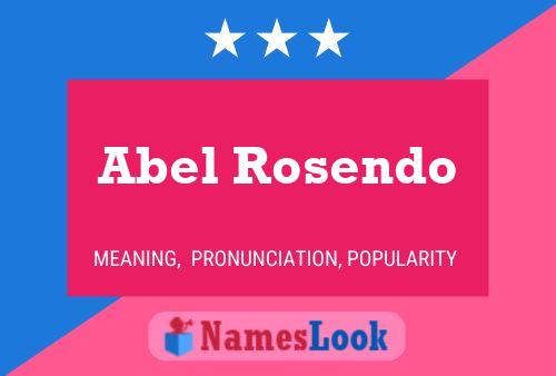 Abel Rosendo Name Poster