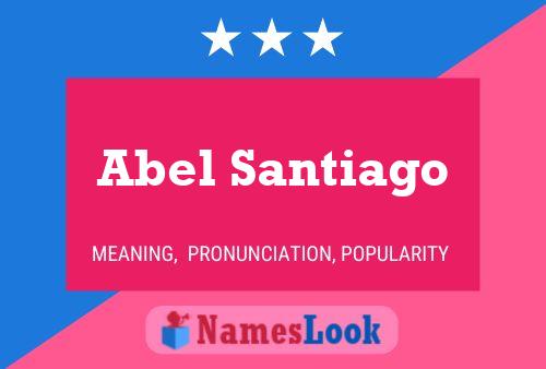 Abel Santiago Name Poster