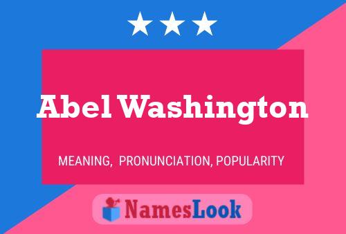 Abel Washington Name Poster