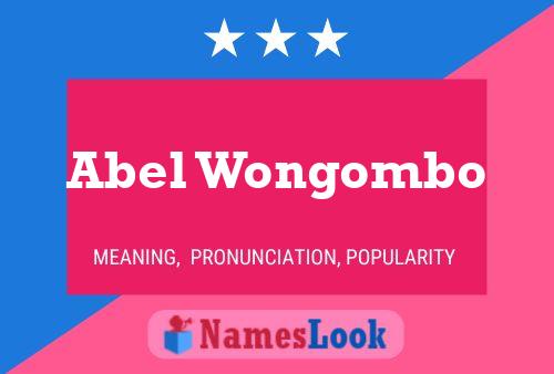 Abel Wongombo Name Poster