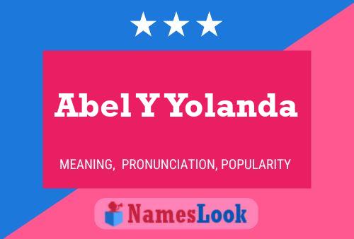 Abel Y Yolanda Name Poster