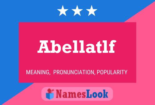 Abellatlf Name Poster