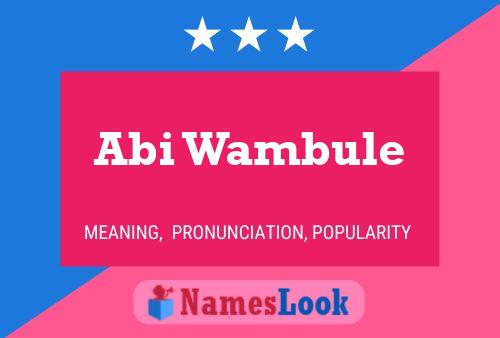 Abi Wambule Name Poster