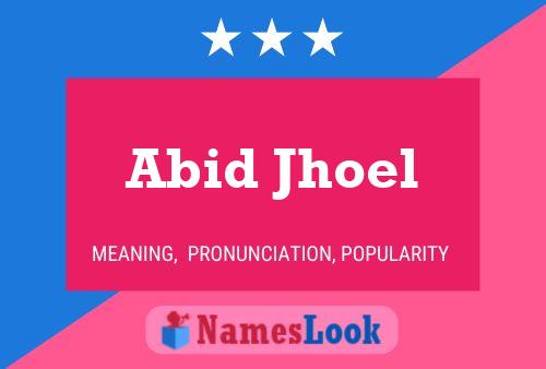 Abid Jhoel Name Poster