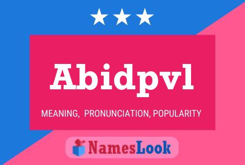 Abidpvl Name Poster