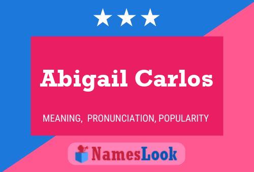 Abigail Carlos Name Poster