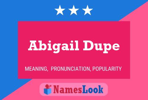 Abigail Dupe Name Poster