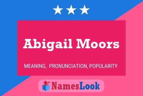 Abigail Moors Name Poster