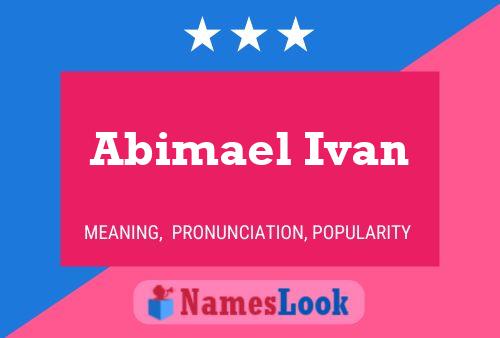 Abimael Ivan Name Poster