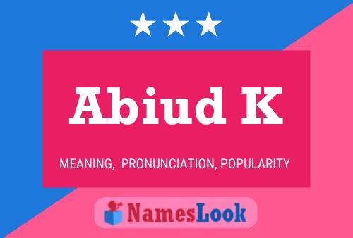 Abiud K Name Poster