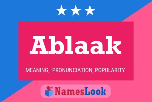 Ablaak Name Poster