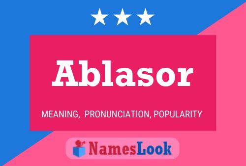 Ablasor Name Poster