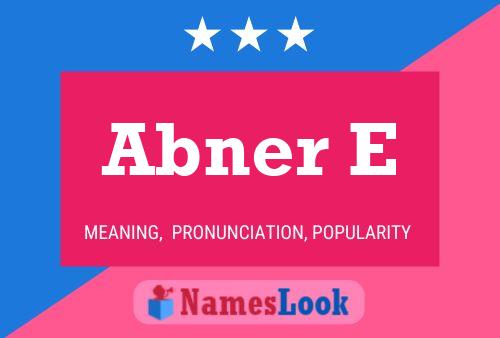 Abner E Name Poster