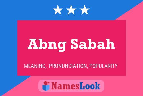 Abng Sabah Name Poster